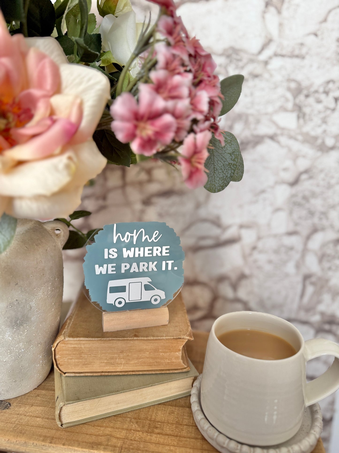 Campervan home is where we park it acrylic plaque