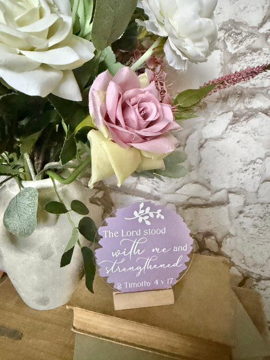 The Lord stood with me acrylic plaque