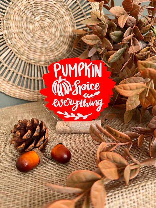 Pumpkin spice everything acrylic plaque