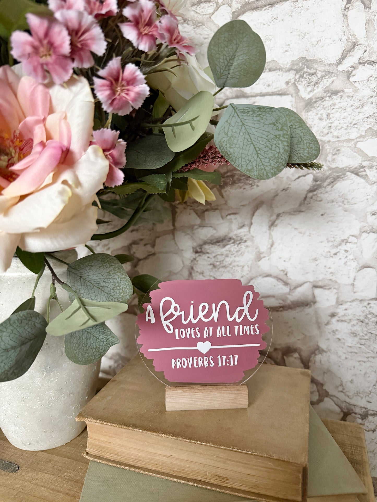 A friend loves at all times acrylic plaque