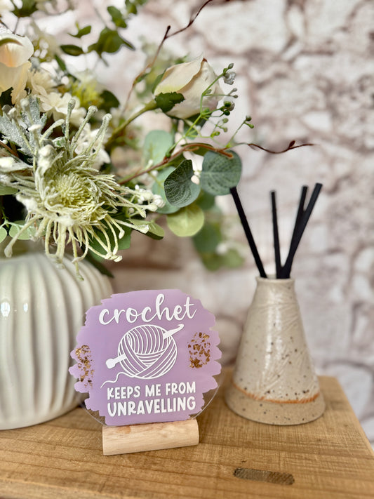 Crochet keeps me from unraveling acrylic plaque