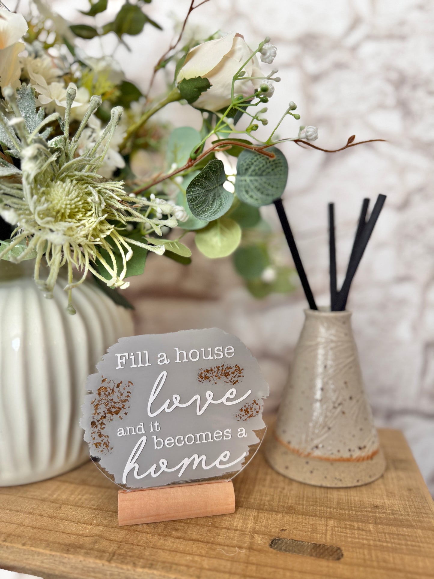 Fill a house with love acrylic plaque