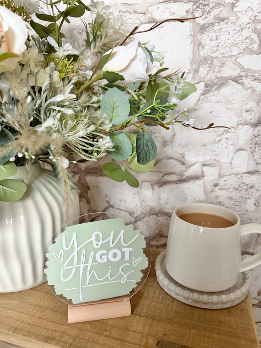 You got this acrylic plaque