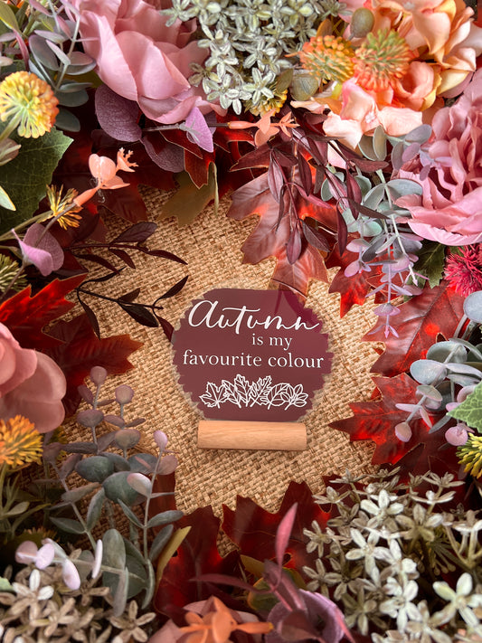 Autumn is my favourite colour acrylic plaque