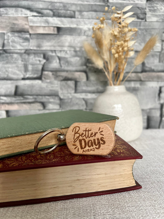 Better days ahead engraved keyring
