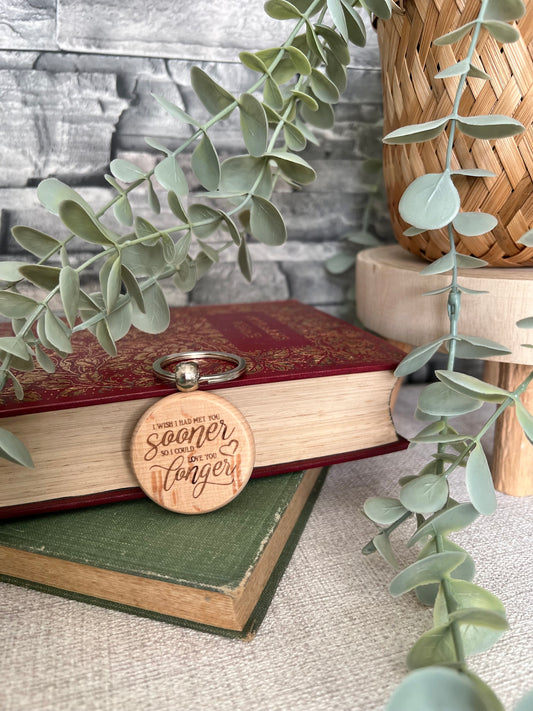 I wish I had met you sooner engraved keyring