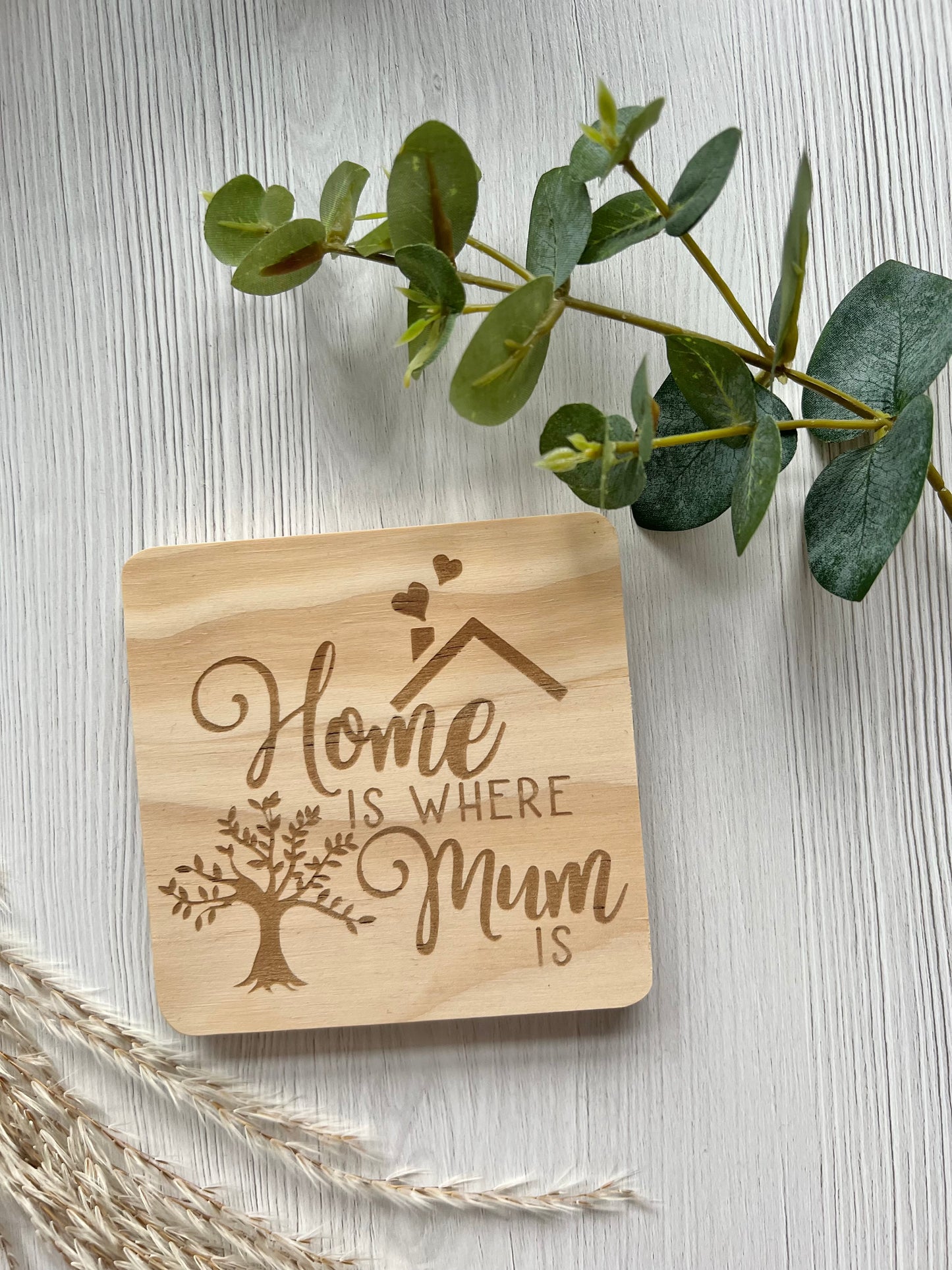 Home is where mum is engraved wooden coaster