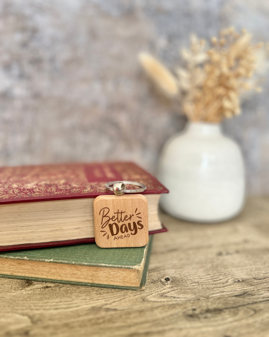 Better days ahead engraved keyring