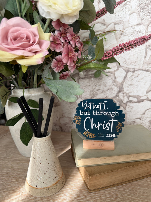 Yet not I but through Christ in me acrylic plaque