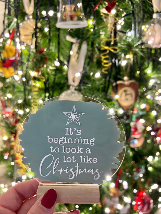 It’s beginning to look at lot like Christmas 4” acrylic plaque (sage green)