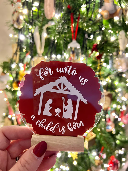 For unto us a child is born 4” acrylic plaque