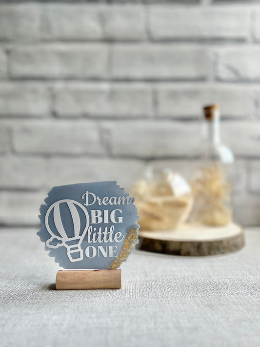 Dream big little one acrylic plaque