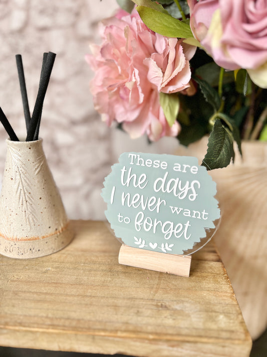 These are the days acrylic plaque