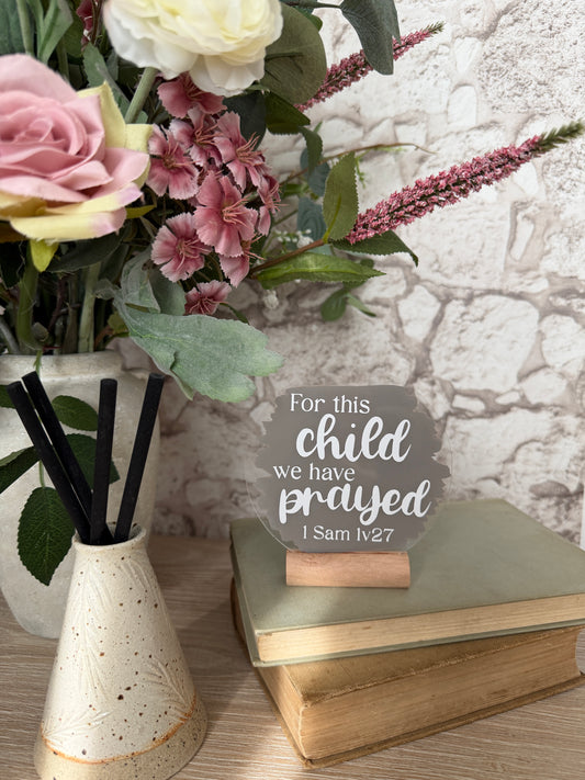 For this child we have prayed acrylic plaque