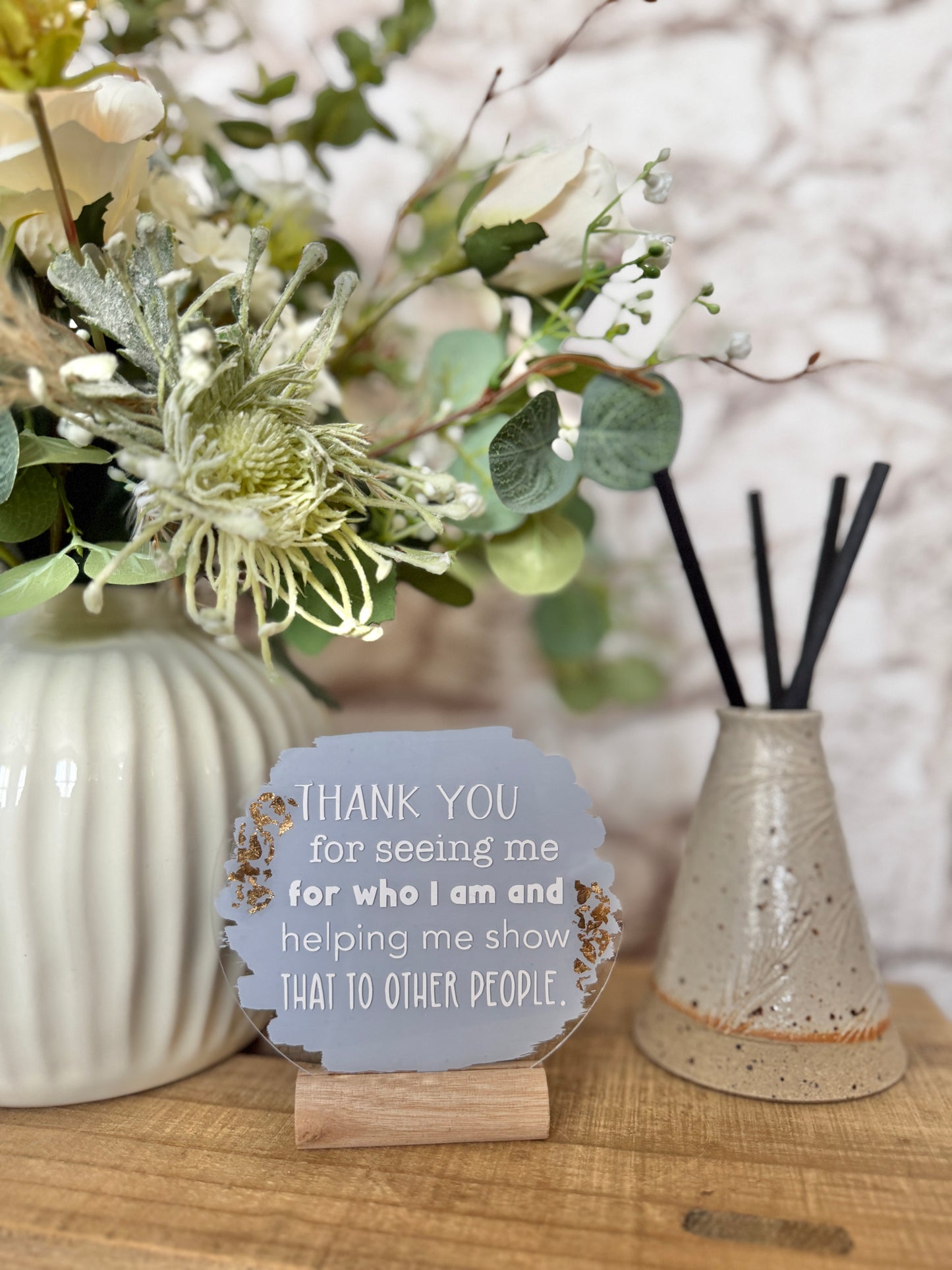 Thank you for seeing me for who I am acrylic plaque