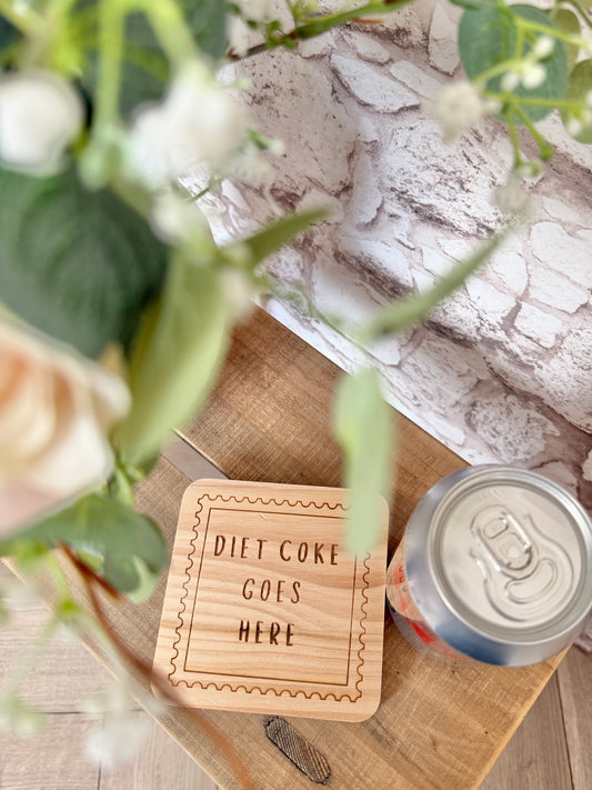 Diet Coke goes here engraved wooden coaster