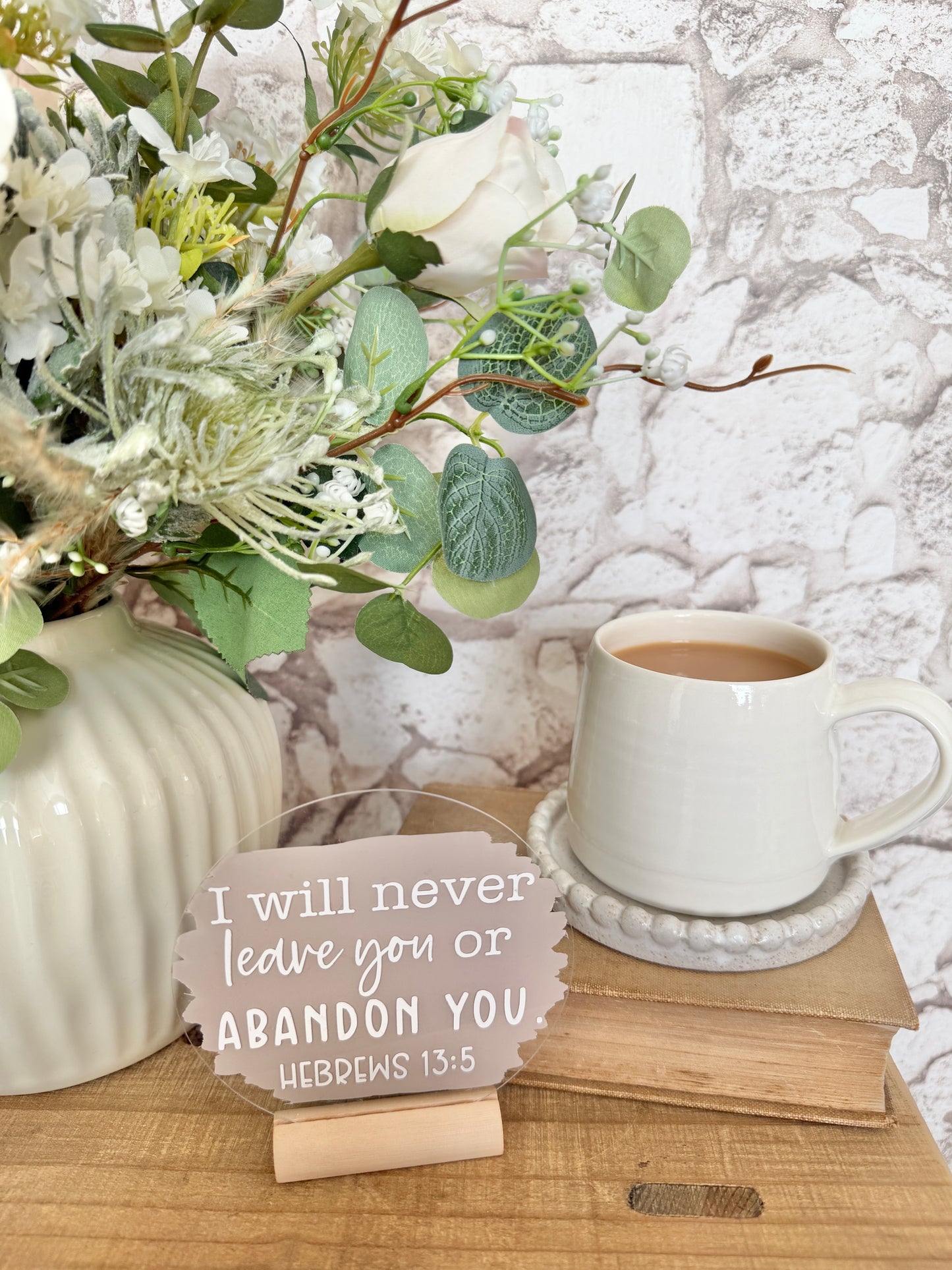 I will never leave you acrylic plaque