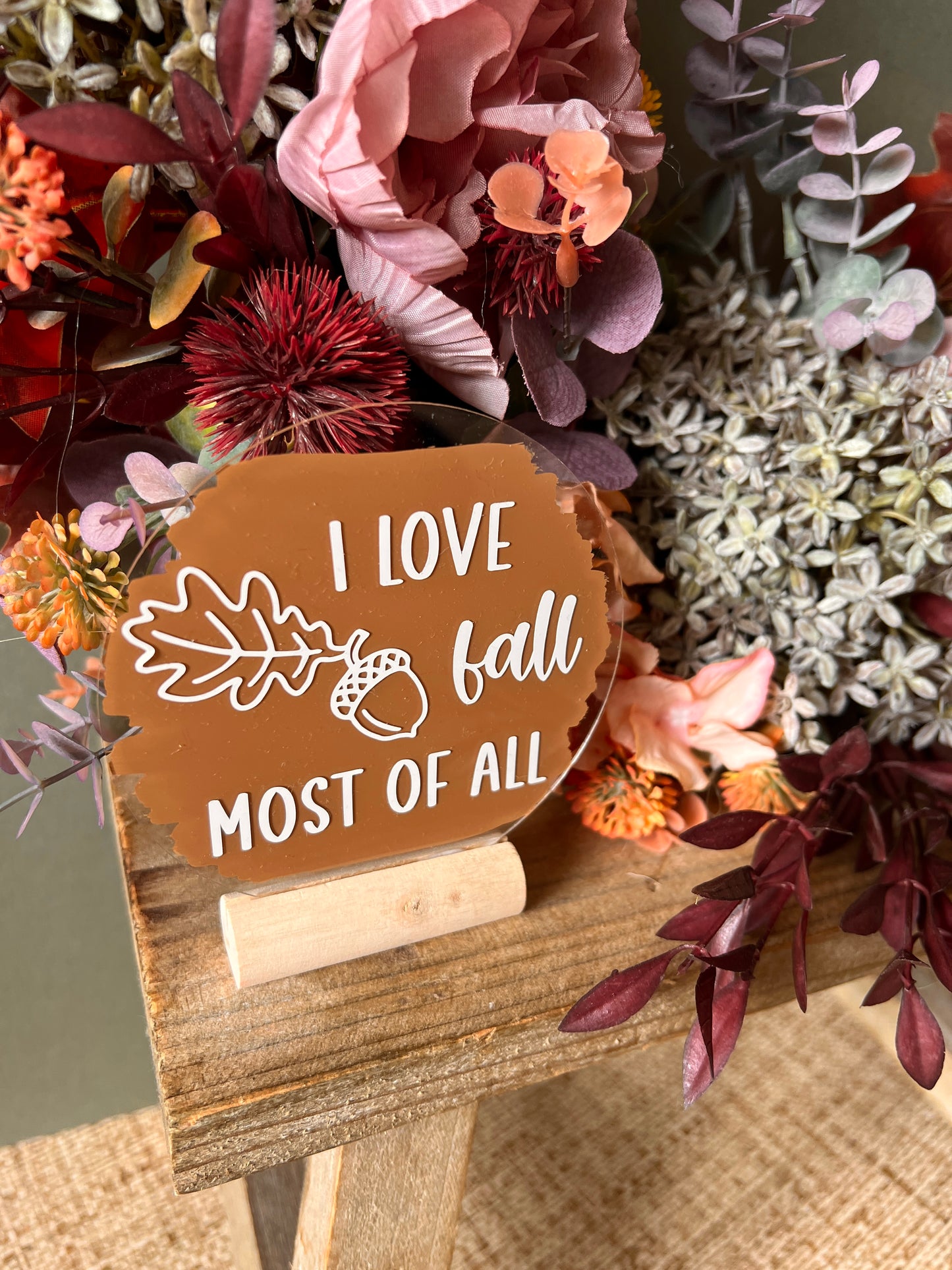 I love fall most of all plaque