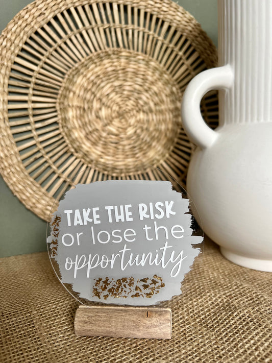 Take the risk acrylic plaque