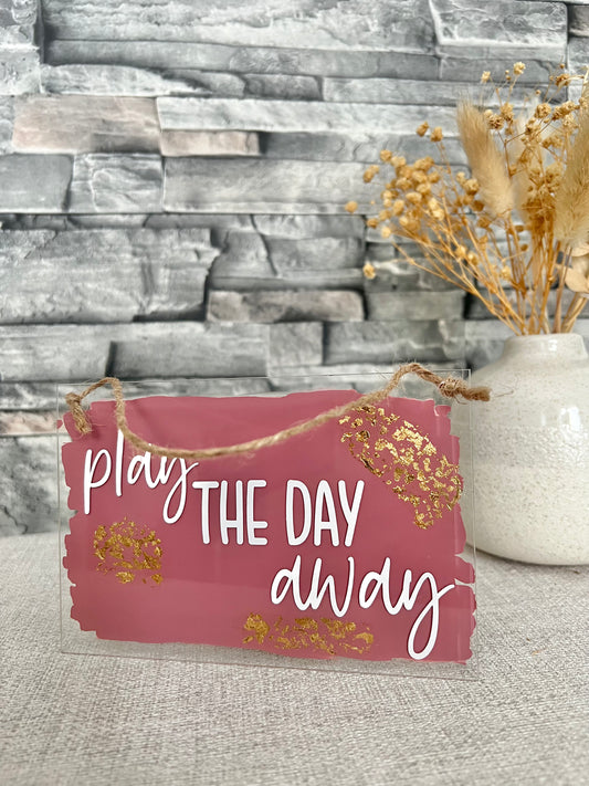 Play the day away hanging plaque