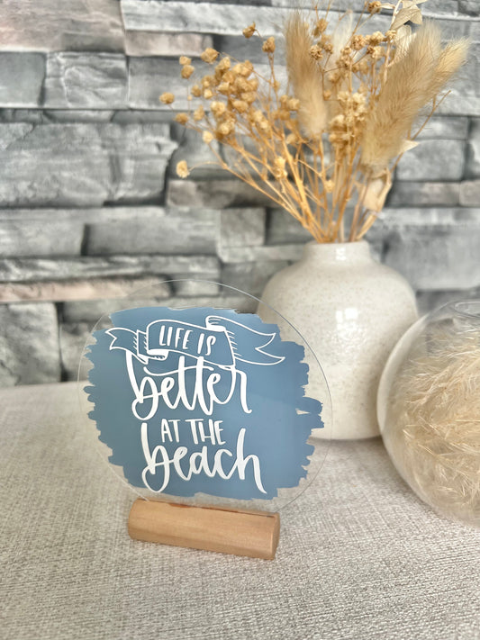 Life is better at the beach acrylic plaque