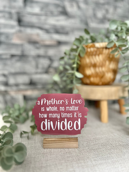 A mother's love is whole acrylic plaque