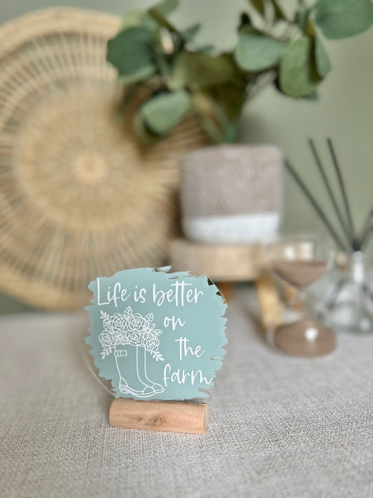 Life is better on the farm boots acrylic plaque