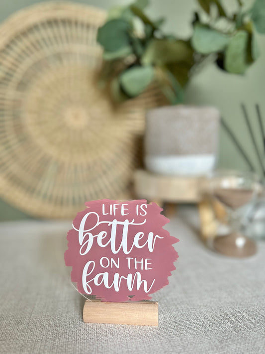 Life is better on the farm acrylic plaque