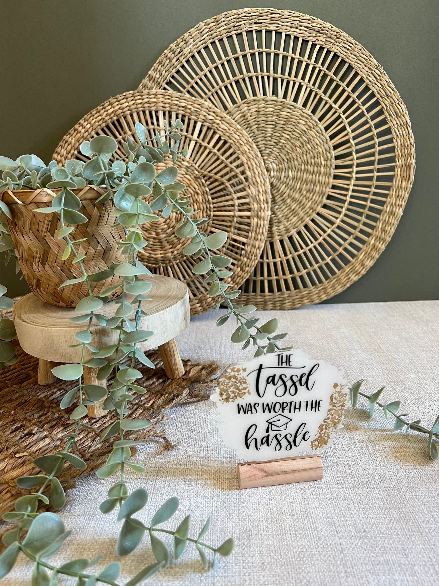 Tassel was worth the hassle acrylic plaque