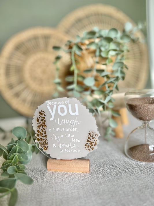 Because of you acrylic plaque
